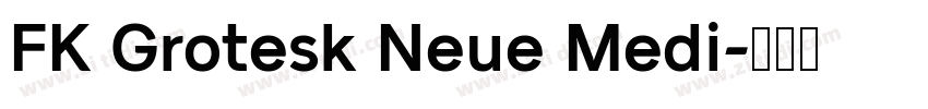 FK Grotesk Neue Medi字体转换